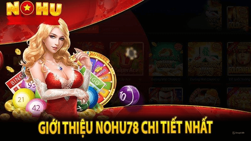 Giới thiệu về nohu78 chi tiết nhất 